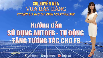 Hướng dẫn sử dụng Autofb tự động tăng tương tác cho FB