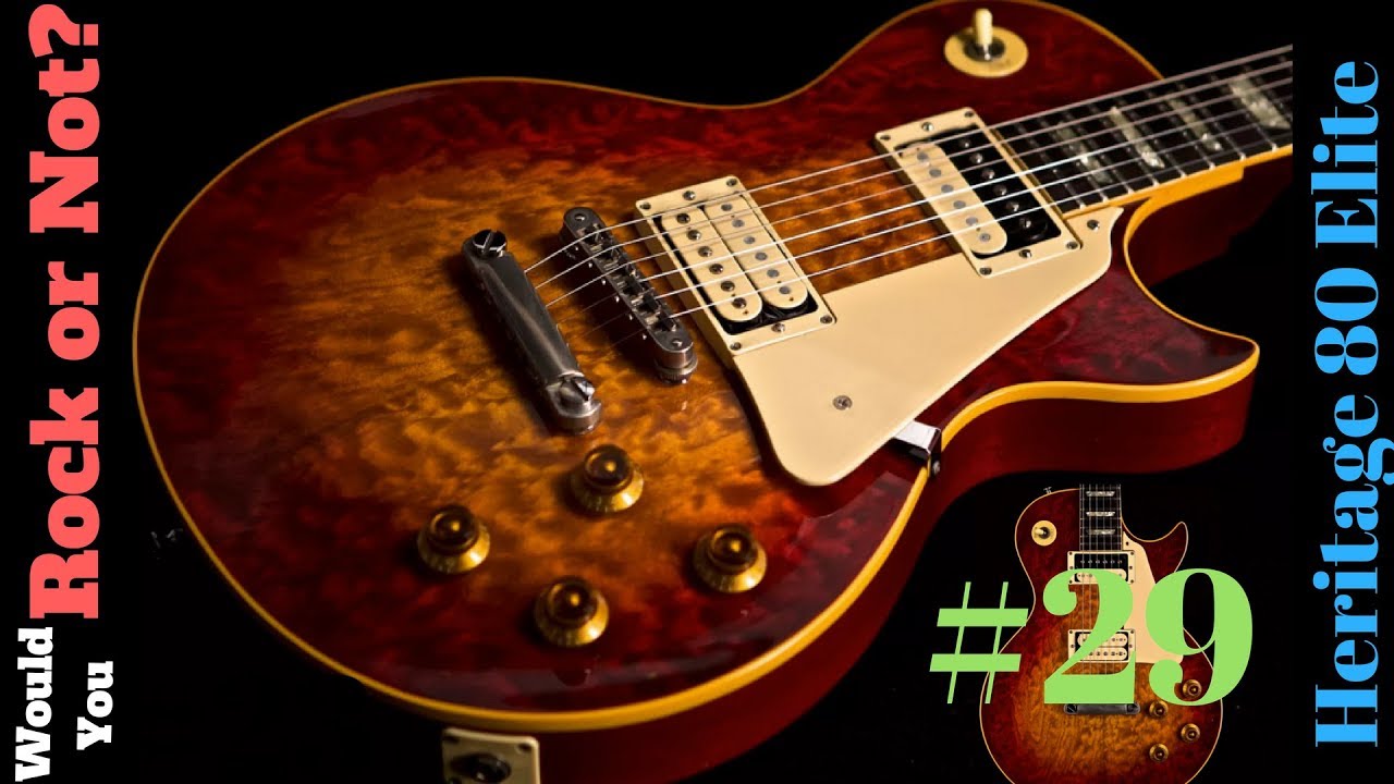 Would You Rock Or Not? Ep. 29 | 1980's Gibson Les Paul Heritage 80 Elite -  YouTube