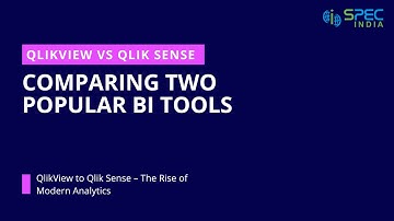 QlikView vs Qlik Sense: Exploring the Best BI Tools for Your Needs