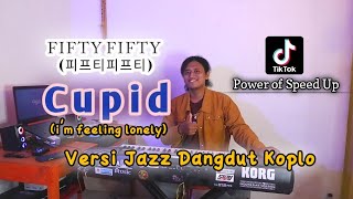 FIFTY FIFTY (피프티피프티) - 'Cupid' Versi Jazz X Dangdut Koplo (im feeling lonely)