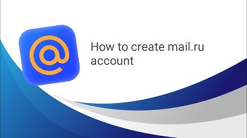 How to create mail.ru account.Create mail.ru account