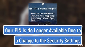 Your PIN Is No Longer Available Due to a Change to the Security Settings on The Device {Solved}