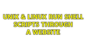 Unix & Linux: Run shell scripts through a website (2 Solutions!!)