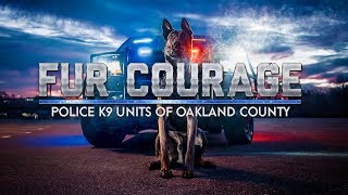 FUR COURAGE   Police K9 Units of Oakland County