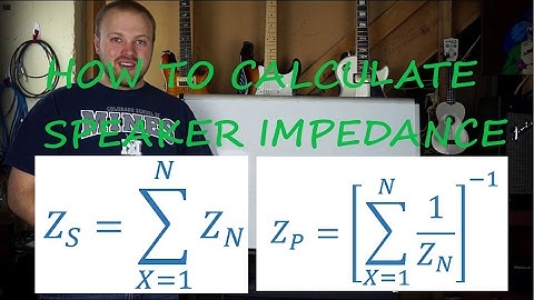 HOW TO CALCULATE SPEAKER IMPEDANCE
