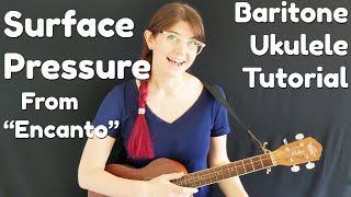 Surface Pressure - Baritone Ukulele Tutorial (from &quot;Encanto&quot;) in E with Playalong and Song Sheet