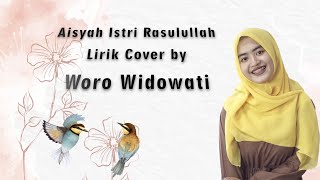 Lirik Aisyah Istri Rasulullah - Woro Widowati