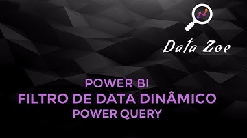 Filtro Dinâmico de Data no Power BI (Power Query)