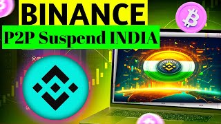 binance p2p suspend | binance news today | binance ban in india | binance india | crypto news today