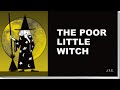 THE POOR LITTLE WITCH