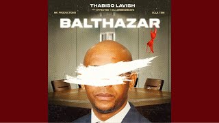 Thabiso Lavish Balthazar Ft Effected Killorbeezbeatz Xola Tsm U0026 Mk Productions