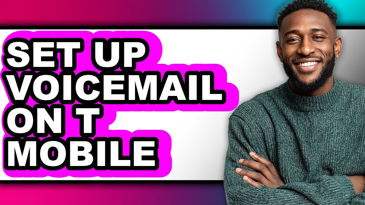 How to Set Up Voicemail on T Mobile - Step by Step