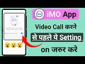 imo App video call karne se pehle se setting jarur kare block screenshot for calls imo