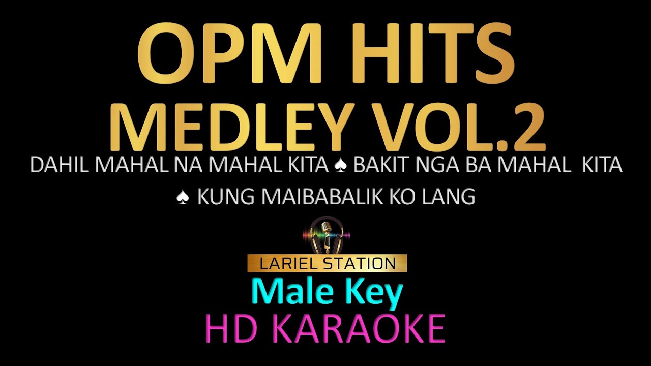 OPM HITS MEDLEY Vol. 2 KARAOKE | MALE KEY |