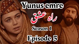 Yunus Emre - Rah E Ishaq Urdu | Season 1| Episode 5