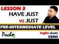 Lección 3 - Diferencias entre HAVE JUST y JUST, uso y estructuras - Curso inglés desde CERO.