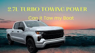 The Chevy Silverado 2.7L Turbo First impression towing a Boat