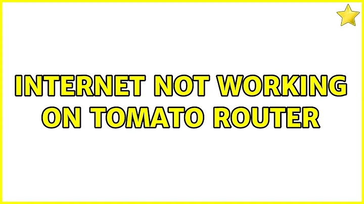 Internet not working on Tomato Router