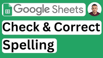 How to Check and Correct the Spelling in Google Sheets - Easy to Follow