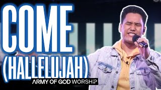 COME (HALLELUJAH) - Army of God Worship (Live)