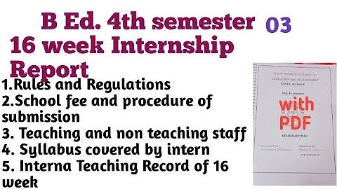 B.Ed 4th semester,16 week Internship Report,part-3