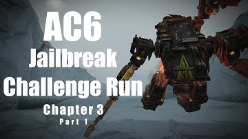 Armored Core VI Jailbreak Run - Chapter 3 Part 1