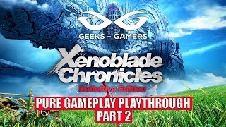 Xenoblade Chronicles: Definitive Edition | Playthrough - Part 2