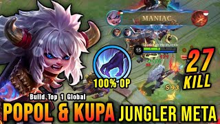 27 Kills + MANIAC!! Popol and Kupa NEW META Jungler!! - Build Top 1 Global Popol and Kupa ~ MLBB
