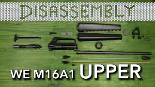 DISASSEMBLY - WE M16A1 UPPER | AIRSOFT