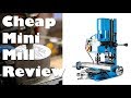 Cheap Chinese Mini Metal Mill Milling Machine Unboxing, Setup, Testing, and Review