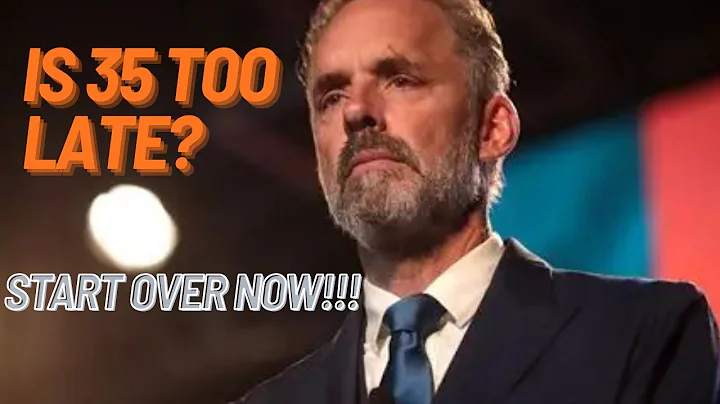 Is 35 Too Late to Start Over Career Advice You Need | Jordan Peterson