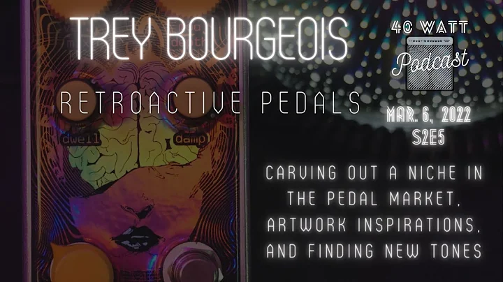 S2E5 - Trey Bourgeois of Retroactive Pedals