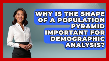 Why Is the Shape of a Population Pyramid Important for Demographic Analysis?