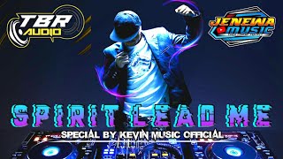 DJ Spirit Lead Me || jinggle TBR (The Brother Off Jember) #jenewamusicteam #kevinmusic #tbraudio