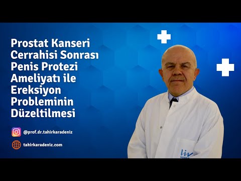 Prostat Kanseri Cerrahisi Sonrası Penis Protezi Ameliyatı ile Ereksiyon Probleminin Düzeltilmesi