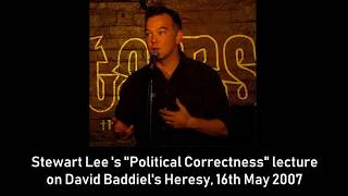"Has Political Correctness gone mad?" | Stewart Lee on Heresy 2007