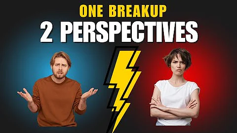 The Breakup Story: Two Perspectives on One Relationship