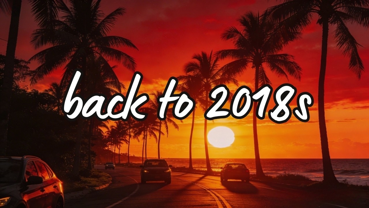 it’s summer 2018 and you’re driving at sunset | 2018 nostalgia vibes🍉Bruno Mars, Taylor Swift, Drake