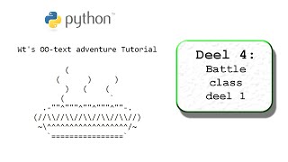 Python Object Georiënteerde Text RPG - deel 4: Battle class deel 1