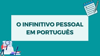 O Infinitivo Pessoal em Português: tudo explicado!