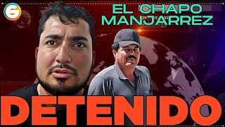 El Chapo Manjarrez Fue Detenido 