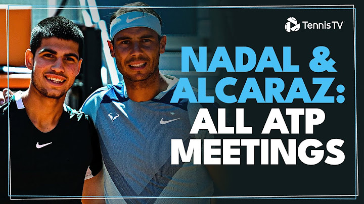 Rafael Nadal & Carlos Alcaraz: All Three ATP Meetings