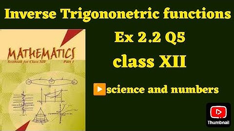 Class 12 Ex 2.2 Q5 Math | Inverse Trigonometry | Q5 Ex 2.2 Class 12 Math | Ex 2.2 Q5 Class 12 Math |