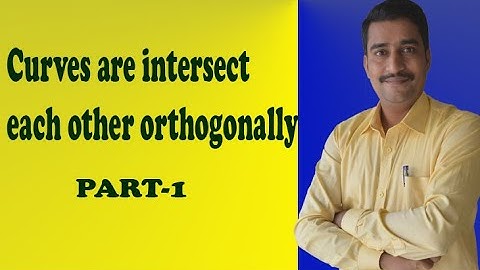 CURVES ARE INTERSECT EACH OTHER ORTOGONALLY (PART-1) || ENGINEERING MATHS 1 || ADDITIONAL MATHS 1