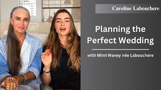 Planning the Perfect Wedding | Caroline Labouchere | Mimi Waney née Labouchere