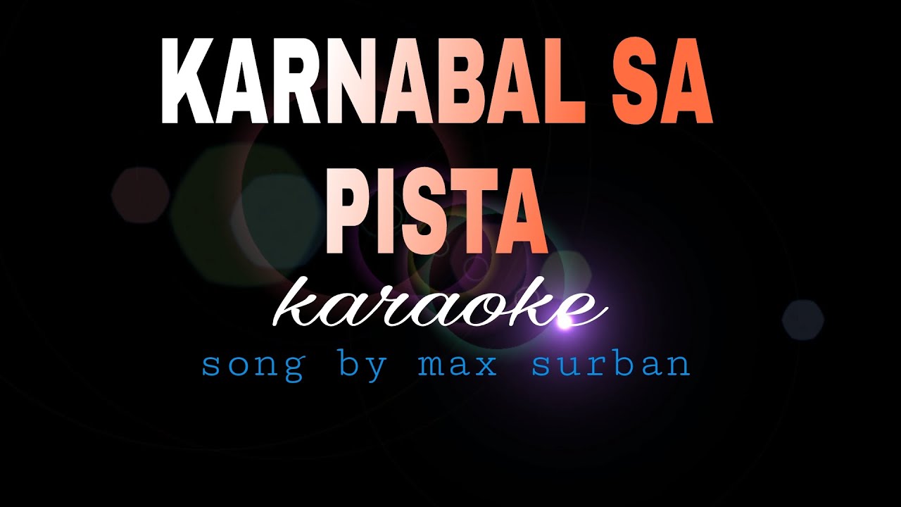 KARNABAL SA PISTA max surban karaoke