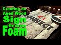 Foam Wood Sign: Creating an Aged Wood Sign (from Foam)