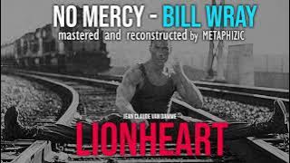 LIONHEART NO MERCY - Bill Wray Best Version [by Metaphizic]
