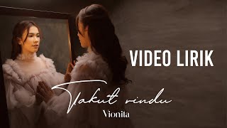 VIONITA - TAKUT RINDU (LYRIC VIDEO) LIRIK LAGU TERBARU