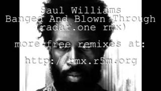 Saul Williams - Banged And Blown Through (radar.one remix)